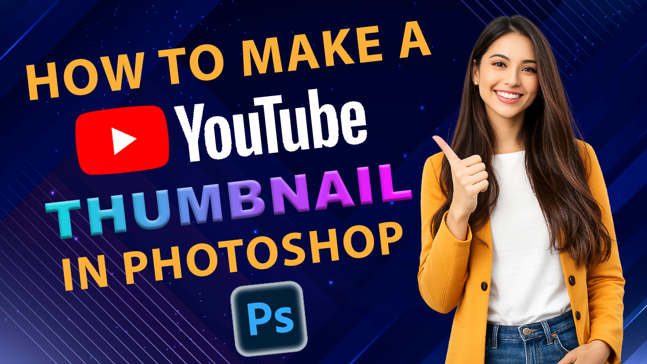 How to Make a Youtube Thumbnail in Photoshop
